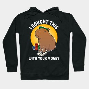 I bought this with your money Poker Capybara Cartoon Hoodie